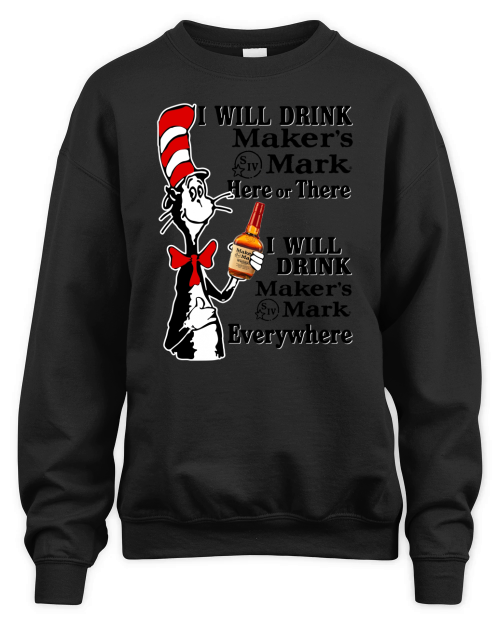 I will drink Maker's Mark here or there Unisex Premium Crewneck Sweatshirt