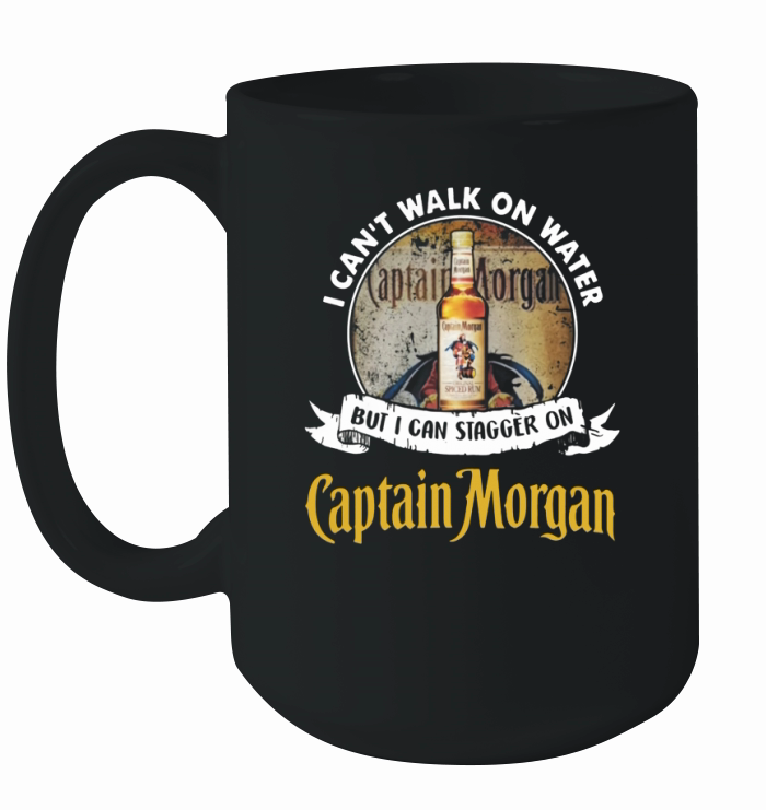 I can't walk on water But i can stagger on captain morgan Ceramic Mug
