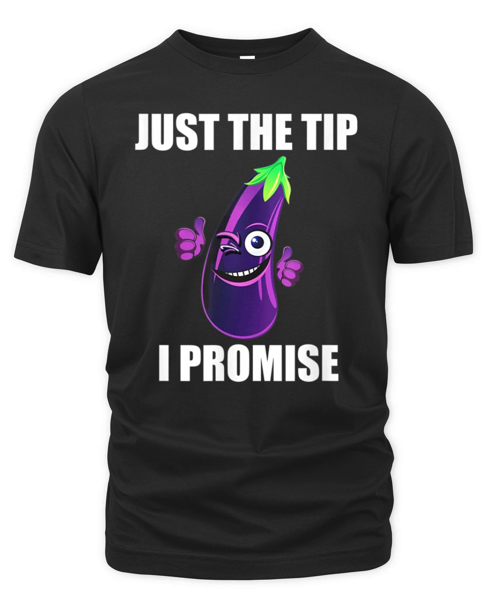 Just the Tip I promise eggplant Organic Unisex T-shirt