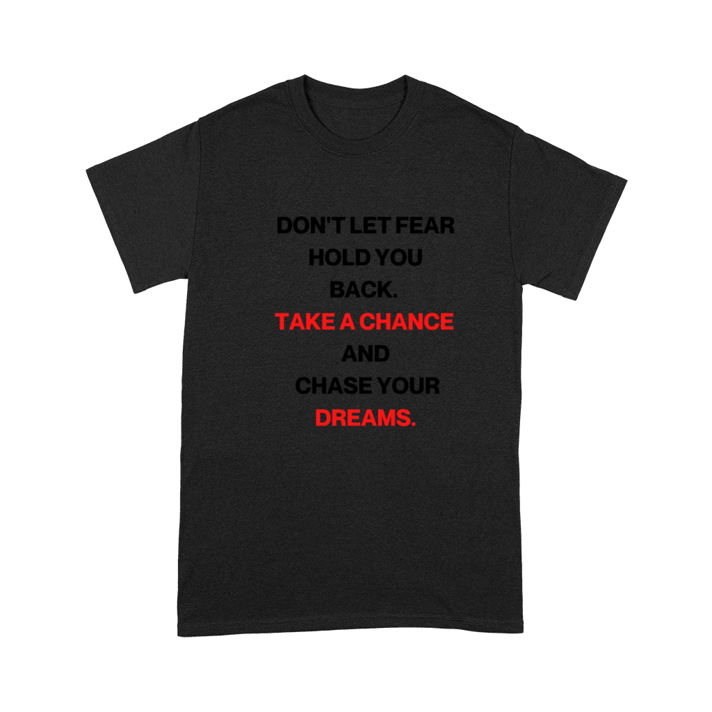 Take a chance and chase your dreams Premium T-shirt