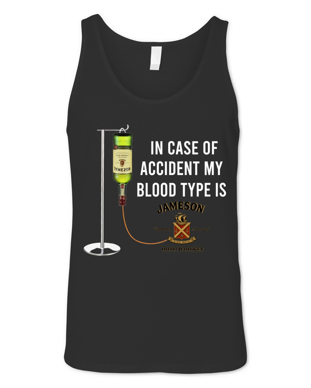 In Case Of Accident My Blood Type Is Jameson shirt Unisex Jersey Tank