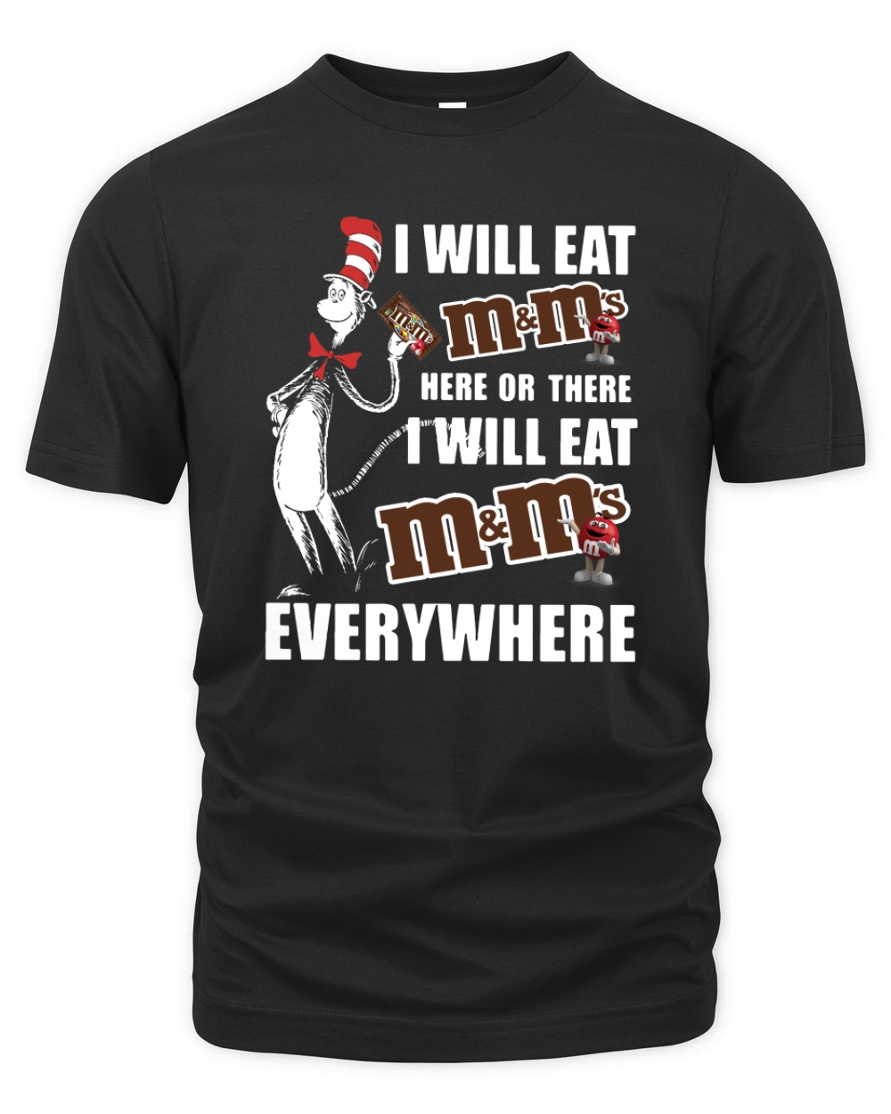 Dr Seuss I will eat m m's here or there I will eat m m's everywhere shirt Organic Unisex T-shirt