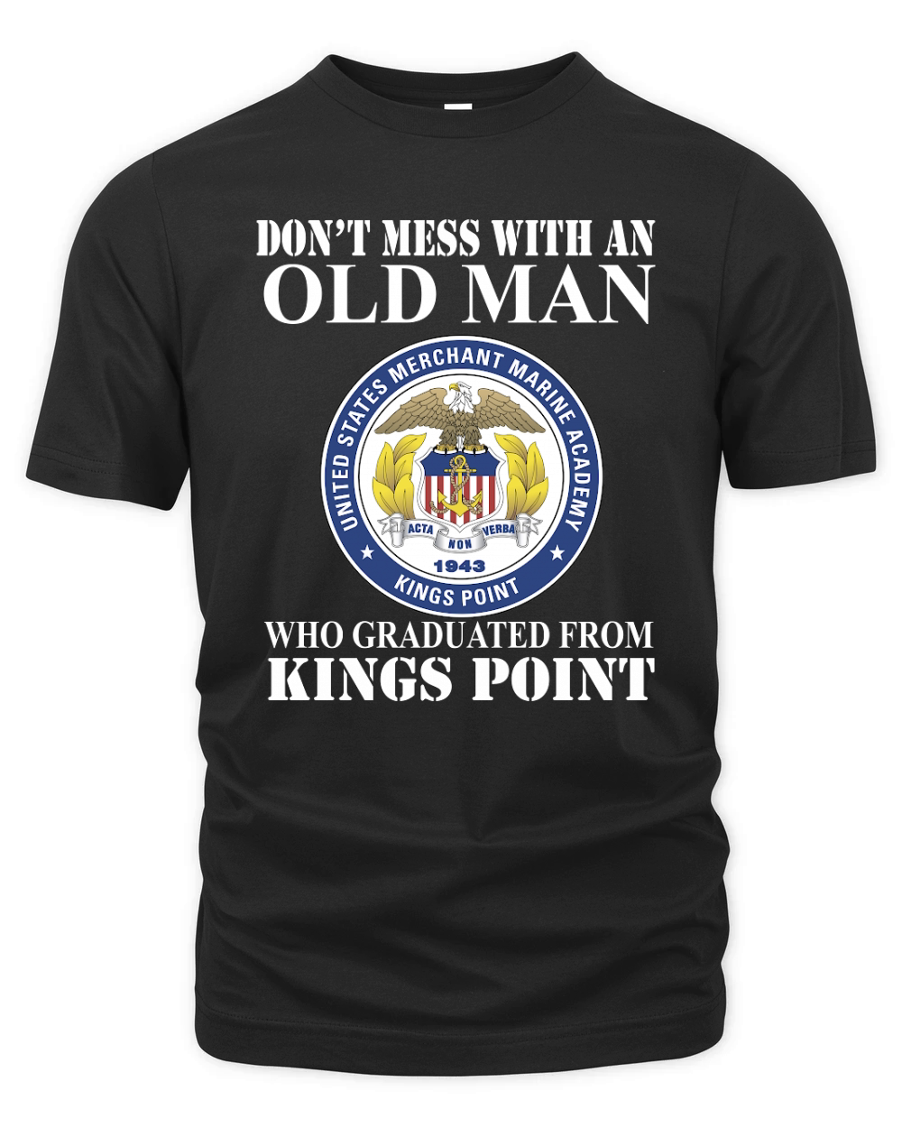 Never underestimate an old man that graduated from Kings Point Organic Unisex T-shirt
