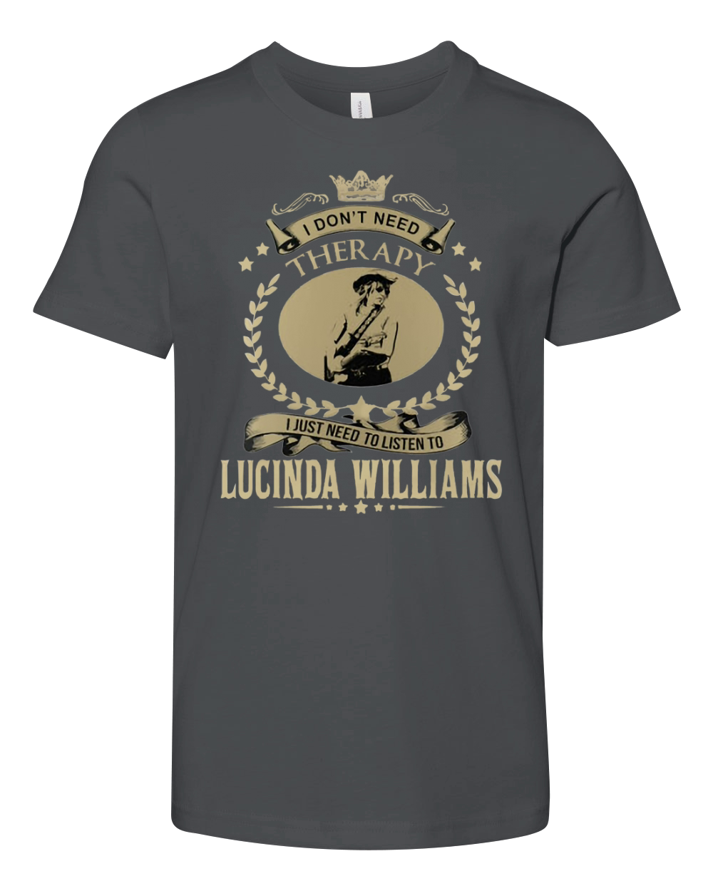 I Dont Need Therapy I Just Need To Listen To LUCINDA WILLIAMS Youth Unisex Jersey Tee