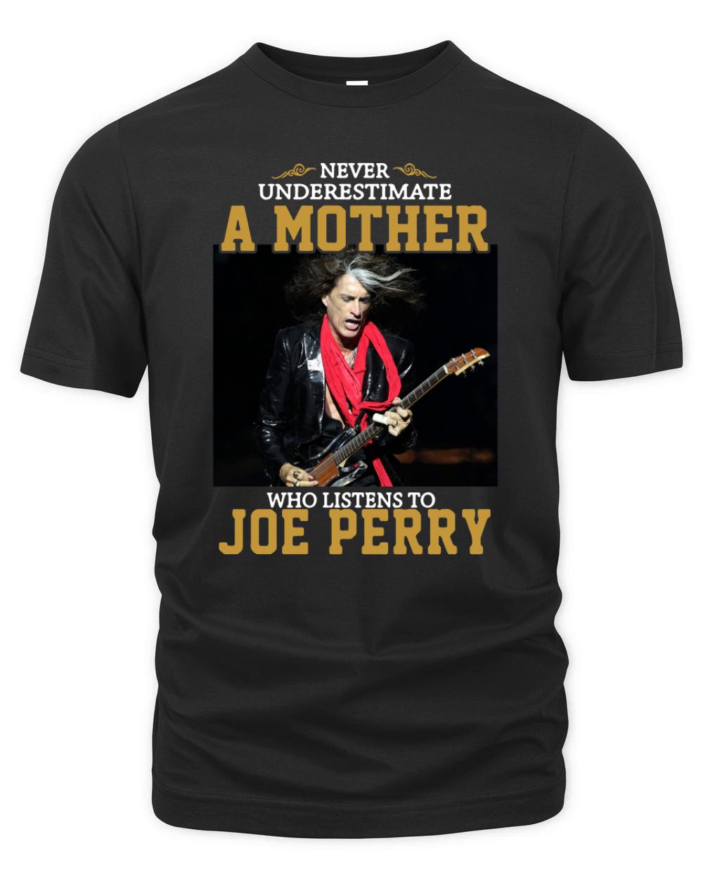 Never underestimate a mother who listens to Joe Perry shirt Organic Unisex T-shirt