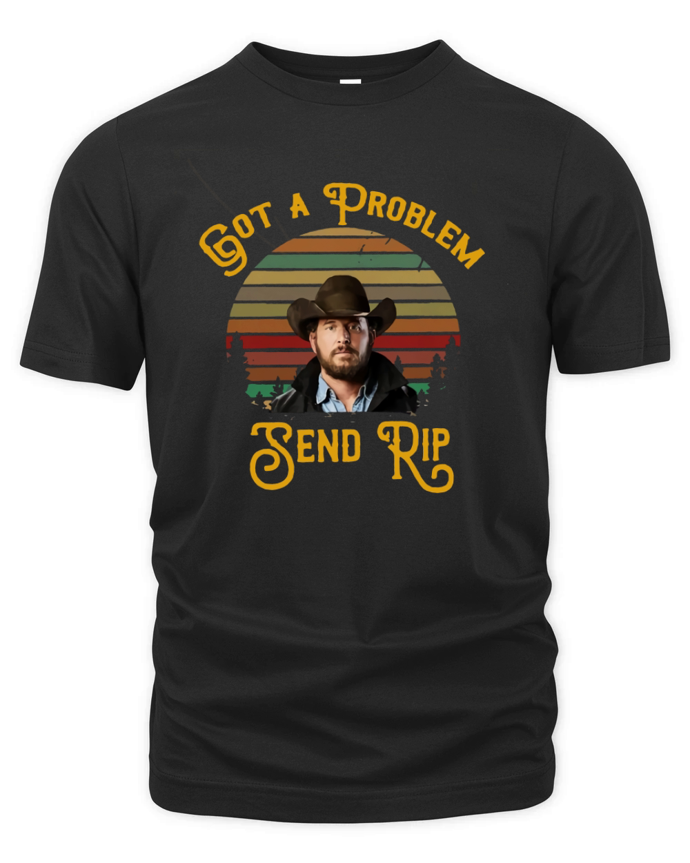 Rip Wheeler Got a problem send Rip vintage shirt Organic Unisex T-shirt