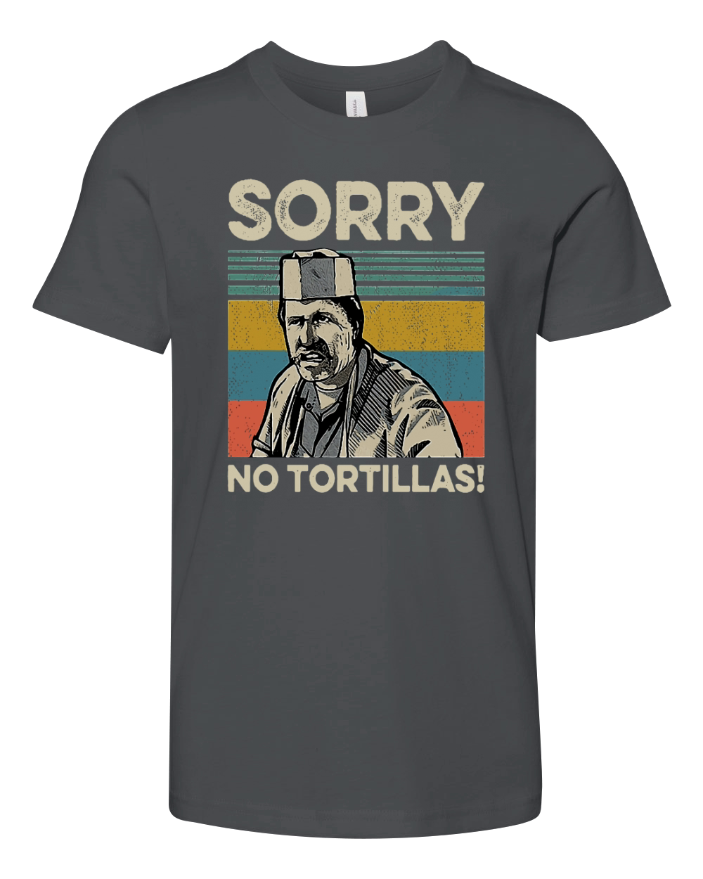 sorry no tortillas Youth Unisex Jersey Tee