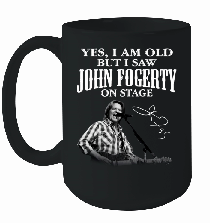 Yes I am old but I saw John Fogerty on stage signature Ceramic Mug