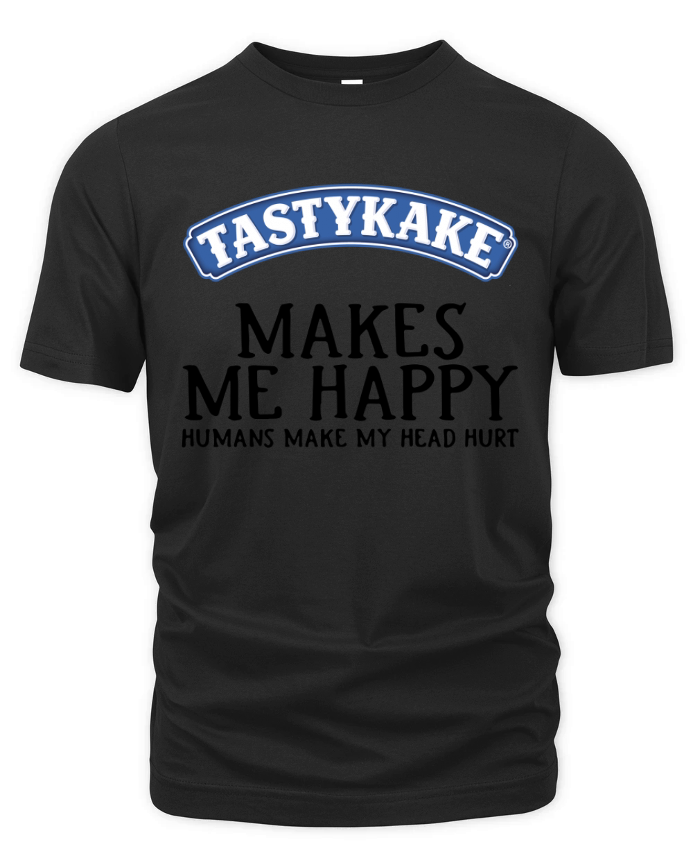 Tastykake makes me happy humans make my head hurt Organic Unisex T-shirt