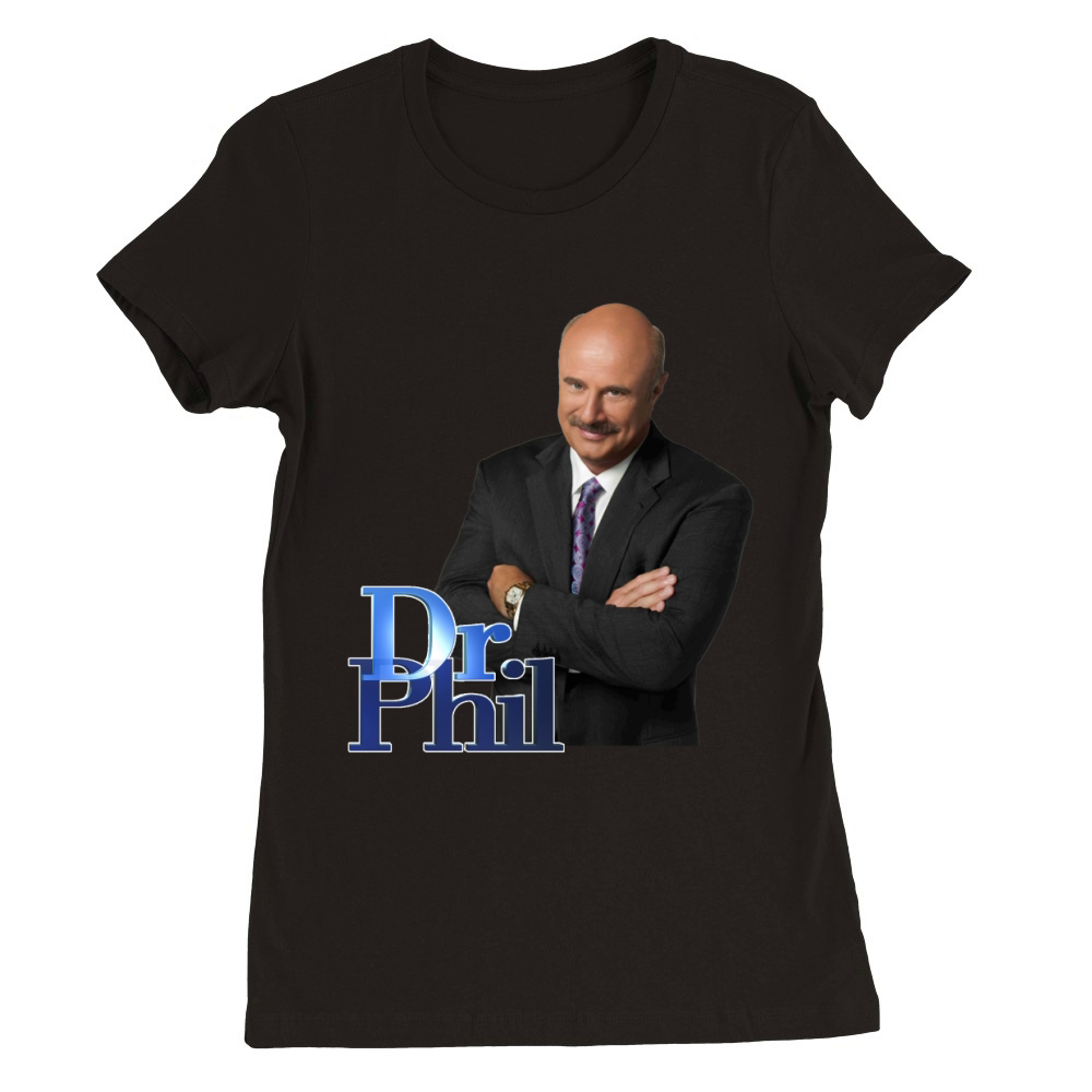 Dr. Phil Premium Womens Crewneck T-shirt