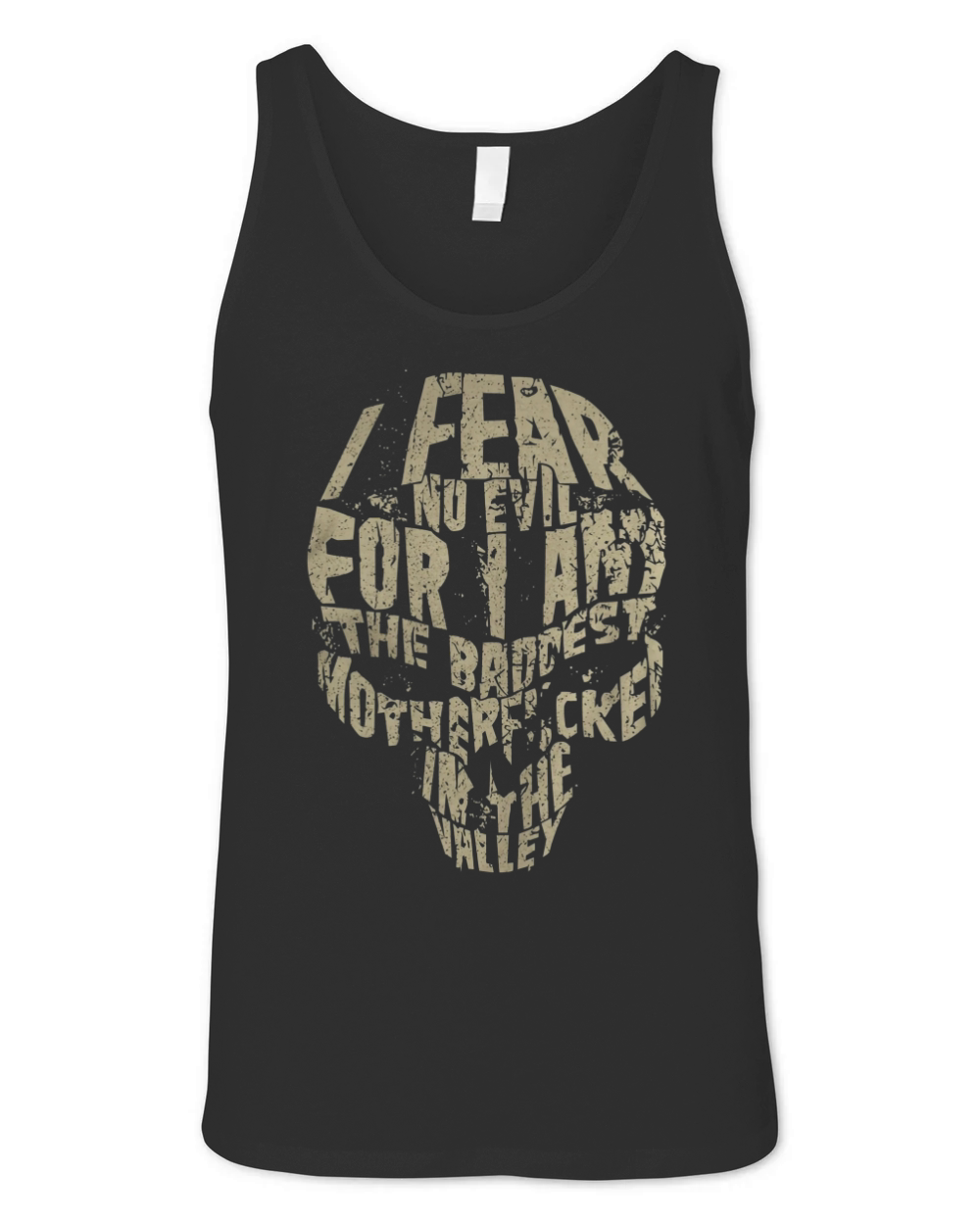 I fear no evil for I am the baddest mother fcker in the valley Unisex Jersey Tank