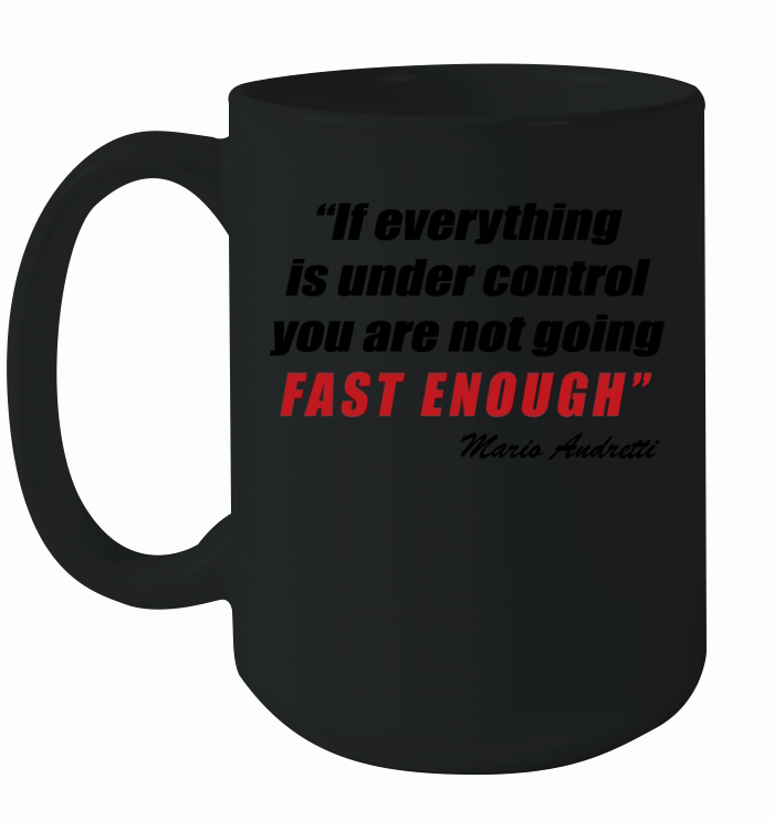Mario Andretti Quote Ceramic Mug