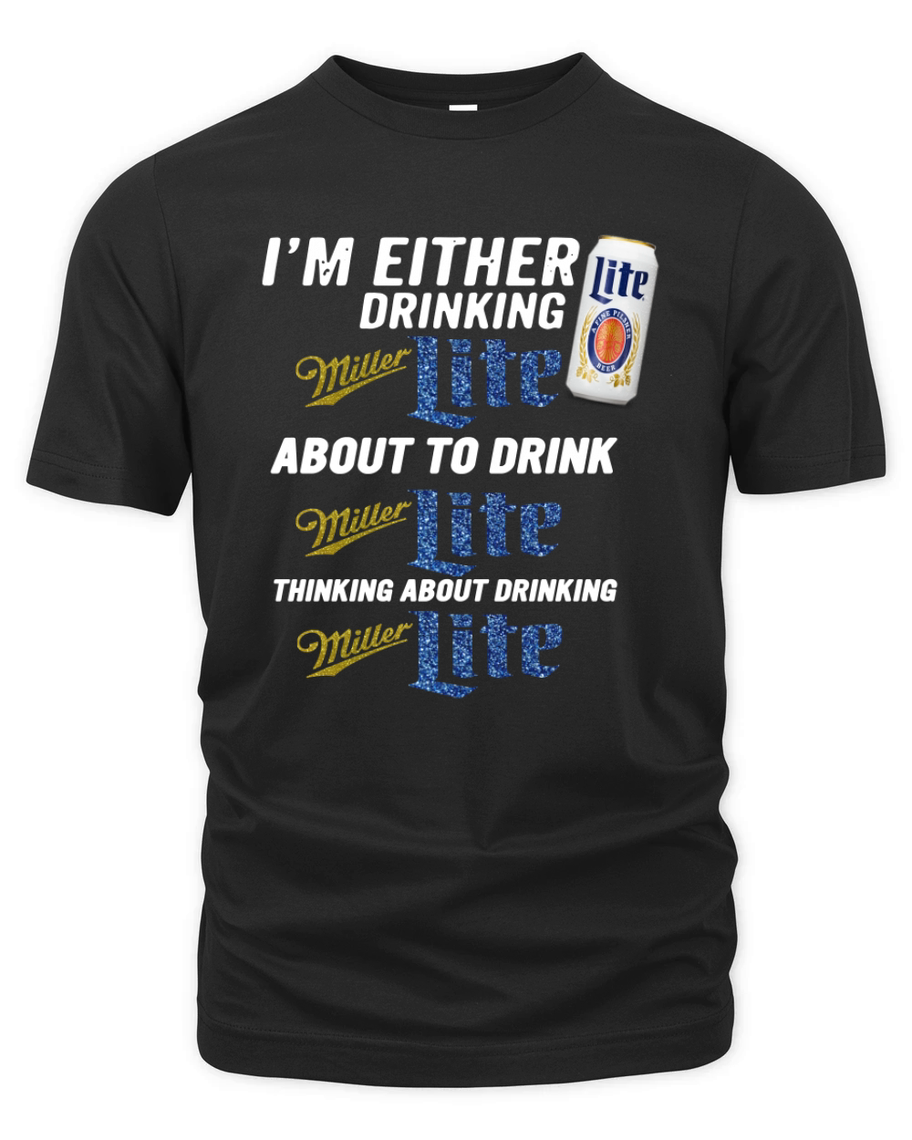 I am either drinking Miller Lite about to drink Miller Lite Organic Unisex T-shirt