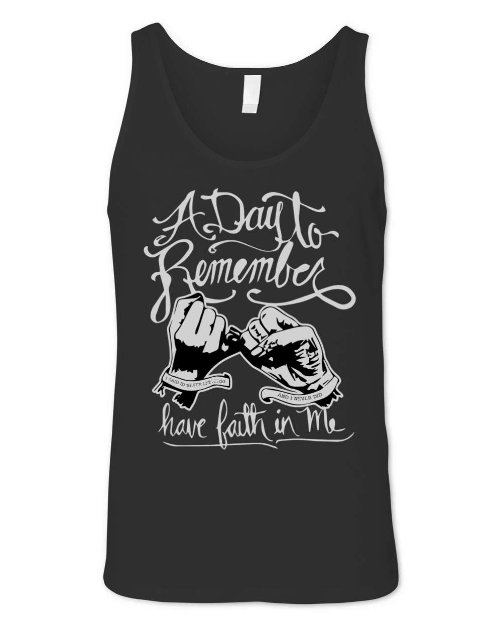 A DAY TO REMEMBER HAVE FAITH IN ME shirt Shirt  Great Birthday Gifts Christmas Gifts Unisex Jersey Tank