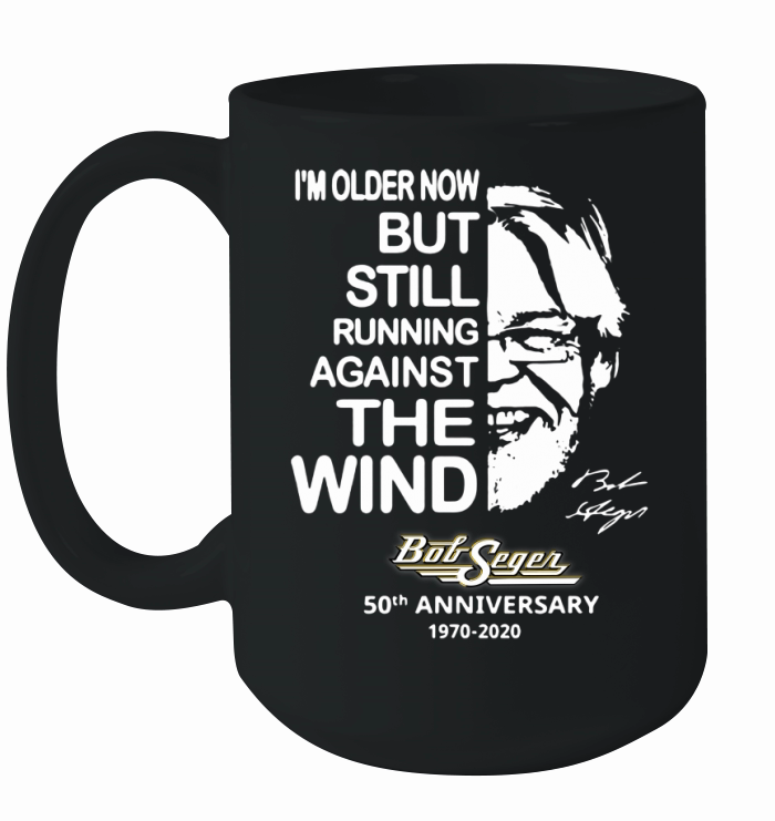 I’m older now but still running against the wind Bob Seger shirt - Unisex Long Sleeve Ceramic Mug