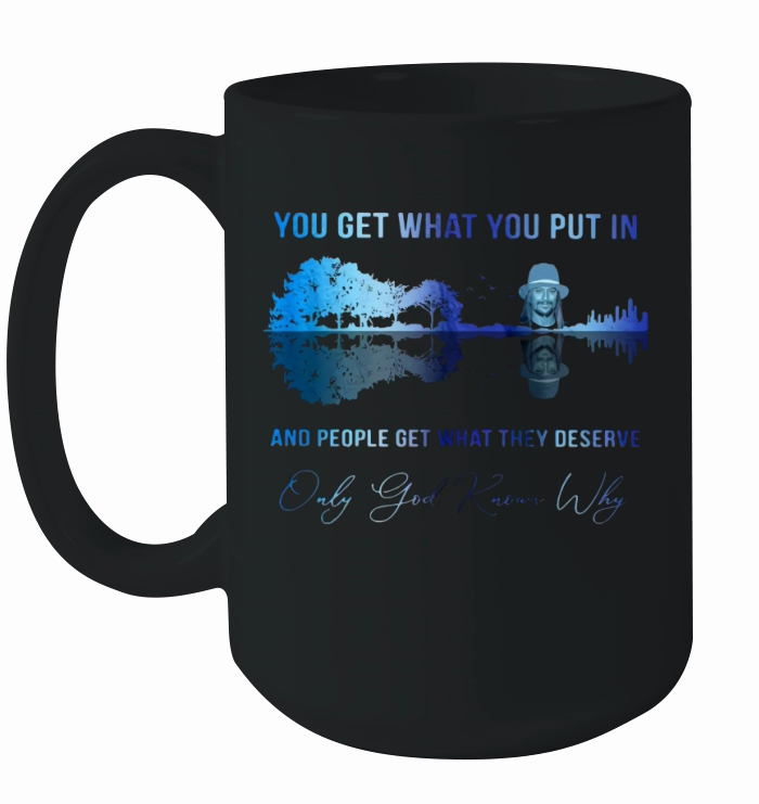 Kid rock you get what you put in only god knows why guitar lake shirt - Ladies Flowy Tank Ceramic Mug
