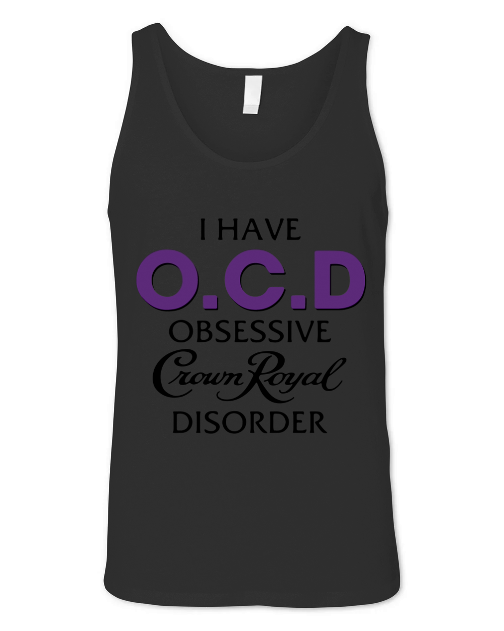 I have OCD obsessive Crown Royal disorder Unisex Jersey Tank
