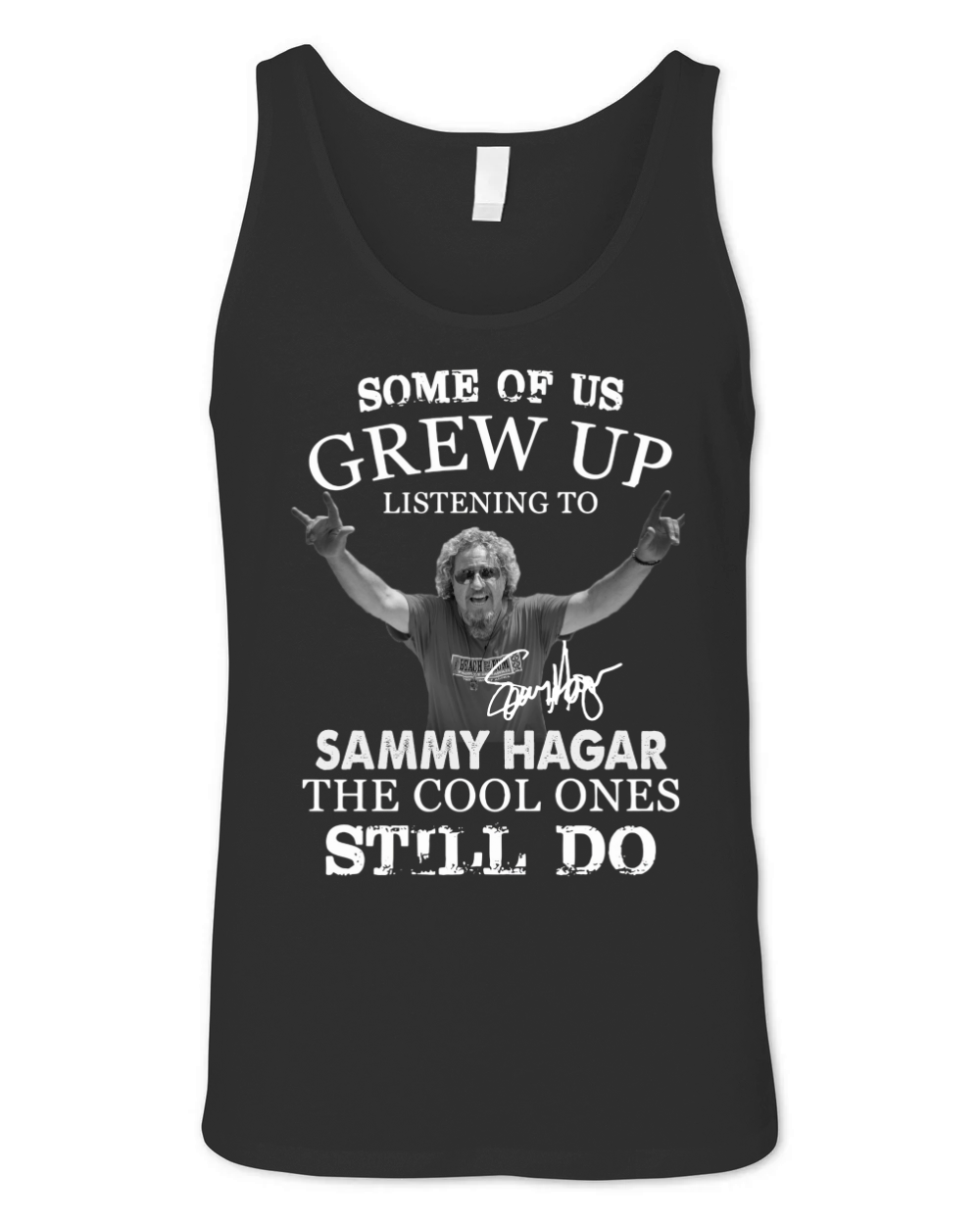 Some Of Us Grew Up Listening To Sammy Hagar The Cool Ones Still Do Unisex Jersey Tank