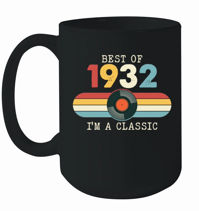 Funny Birthday Best Of 1932 I'm A Classic Ceramic Mug