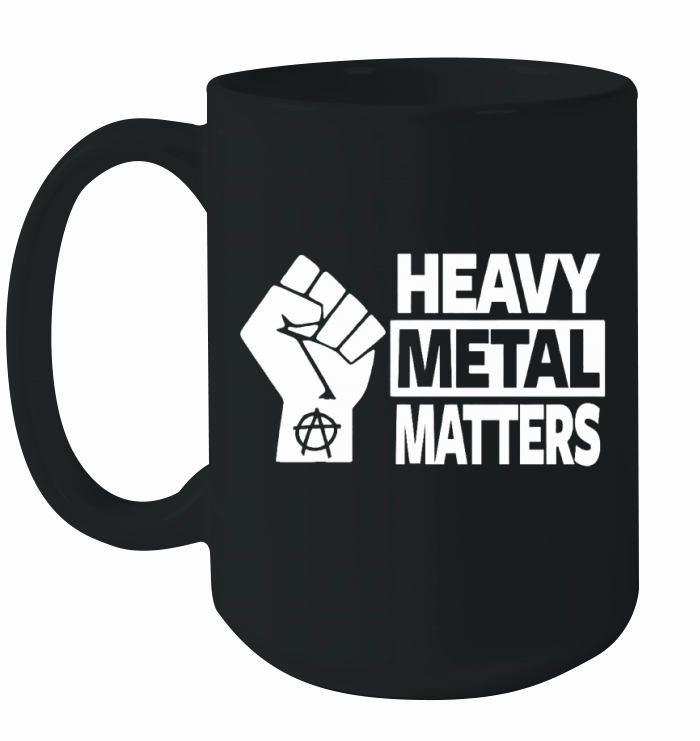 HEAVY METAL MATTERS, HEAVY METAL T SHIRT, HEAVY METAL SHIRT Ceramic Mug