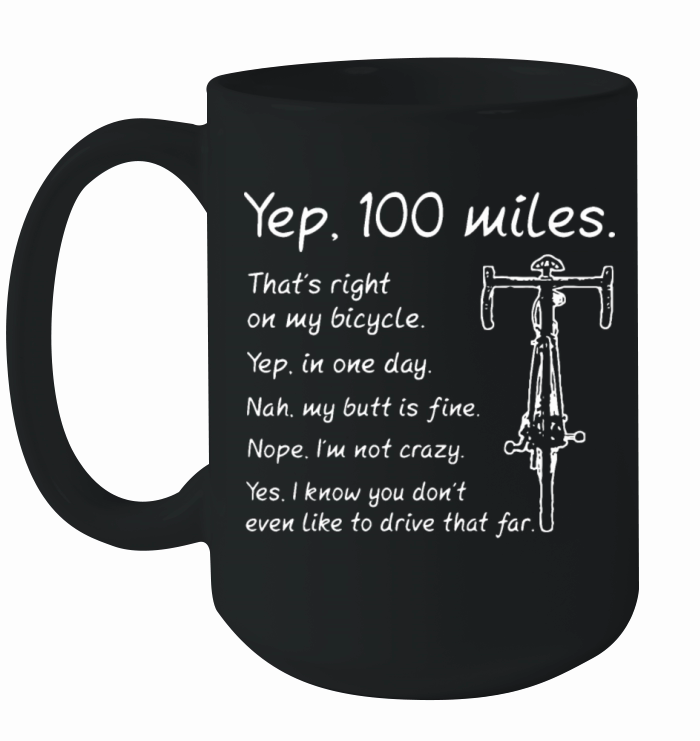 yep 100 miles bicycle t shirts Ceramic Mug