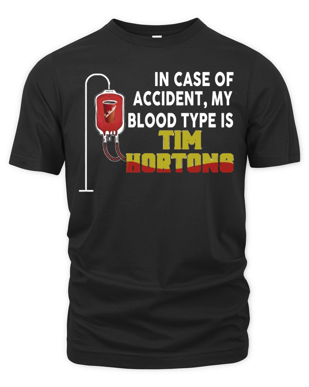 In Case Of Accident My Blood Type Is Tim Hortons Organic Unisex T-shirt