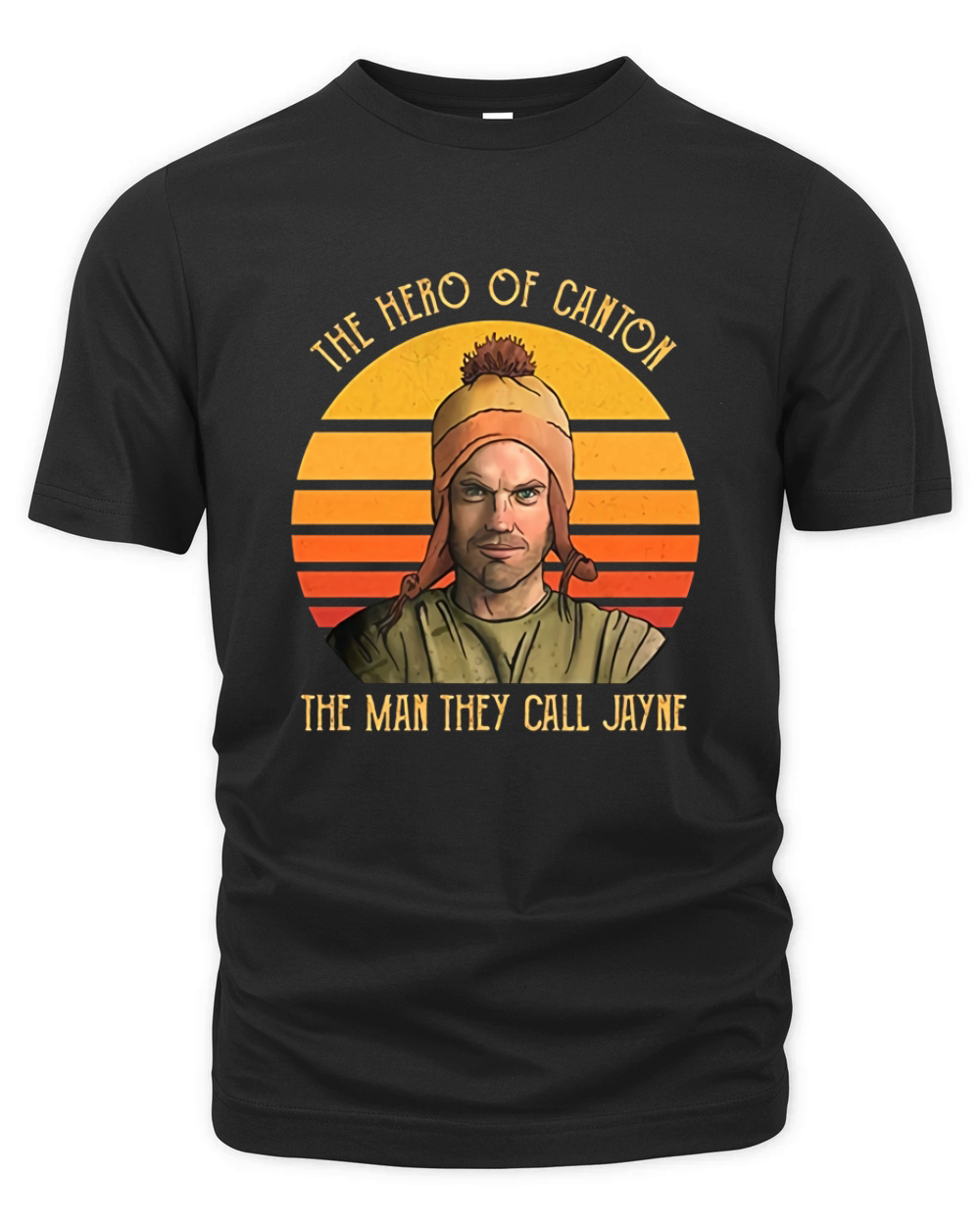The Hero Of Canton The Man They Call Jayne Cobb Organic Unisex T-shirt