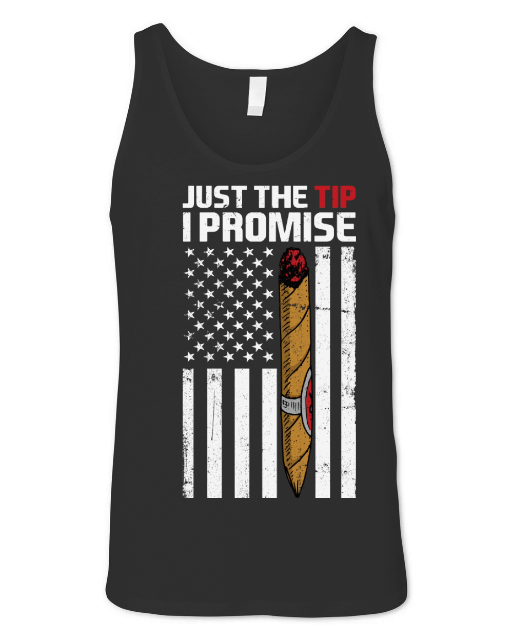 Just The Tip Cigar Smoker Cigar Smoking Unisex Jersey Tank