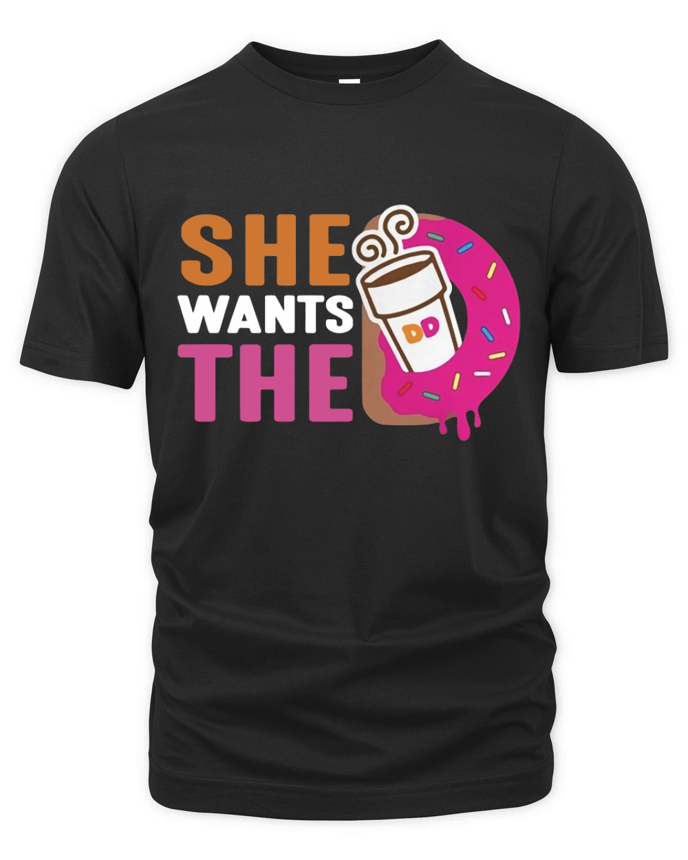 SHE WANTS THE D - DUNKIN DONUTS Organic Unisex T-shirt