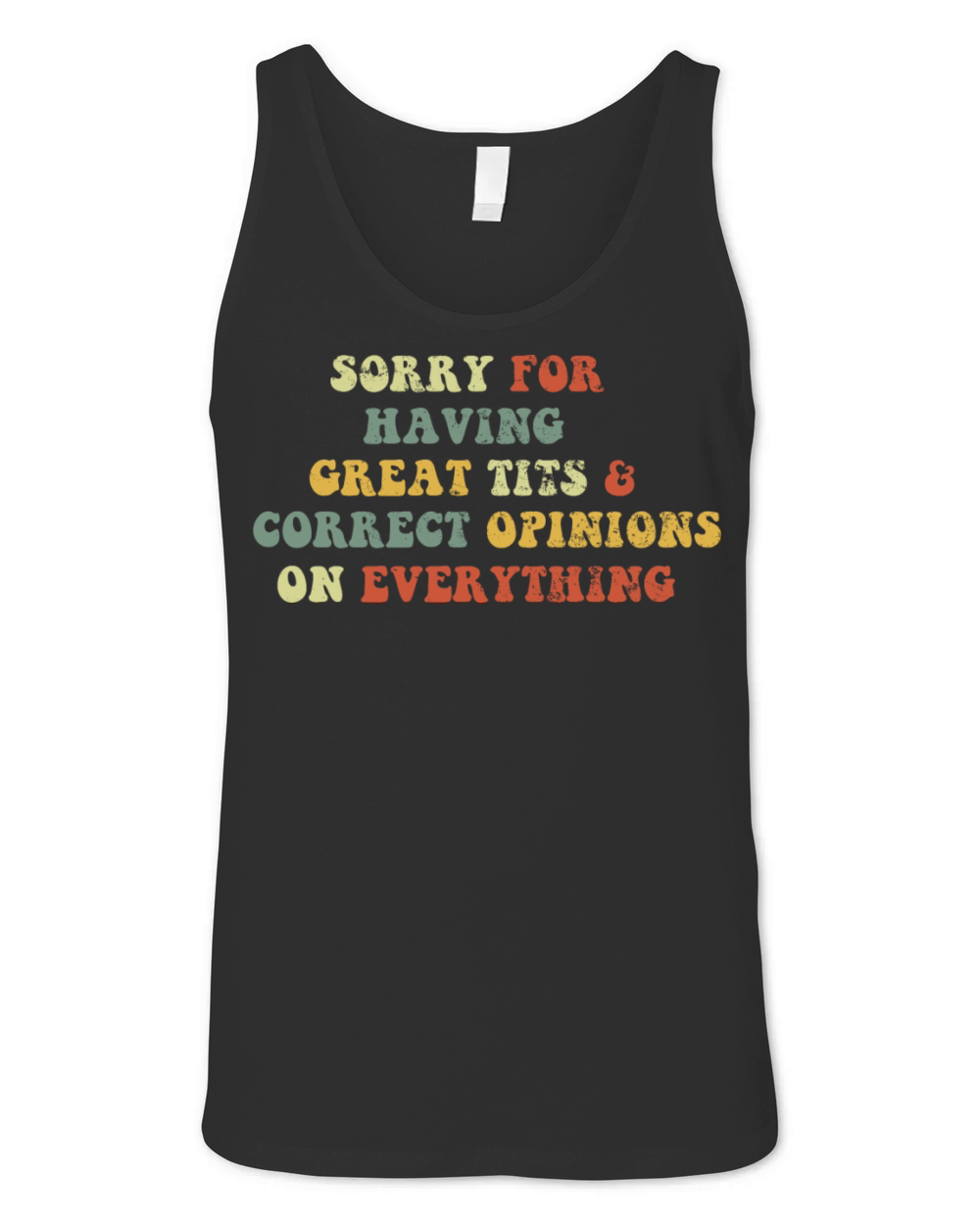 Sorry For Having Great Tits And Correct Opinions Unisex Jersey Tank