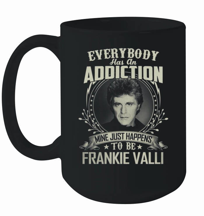 Frankie Valli - Addiction Ceramic Mug