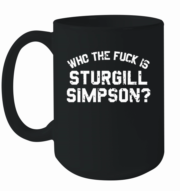 Sturgill Simpson Merch Who The FCk T-Shirt Ceramic Mug
