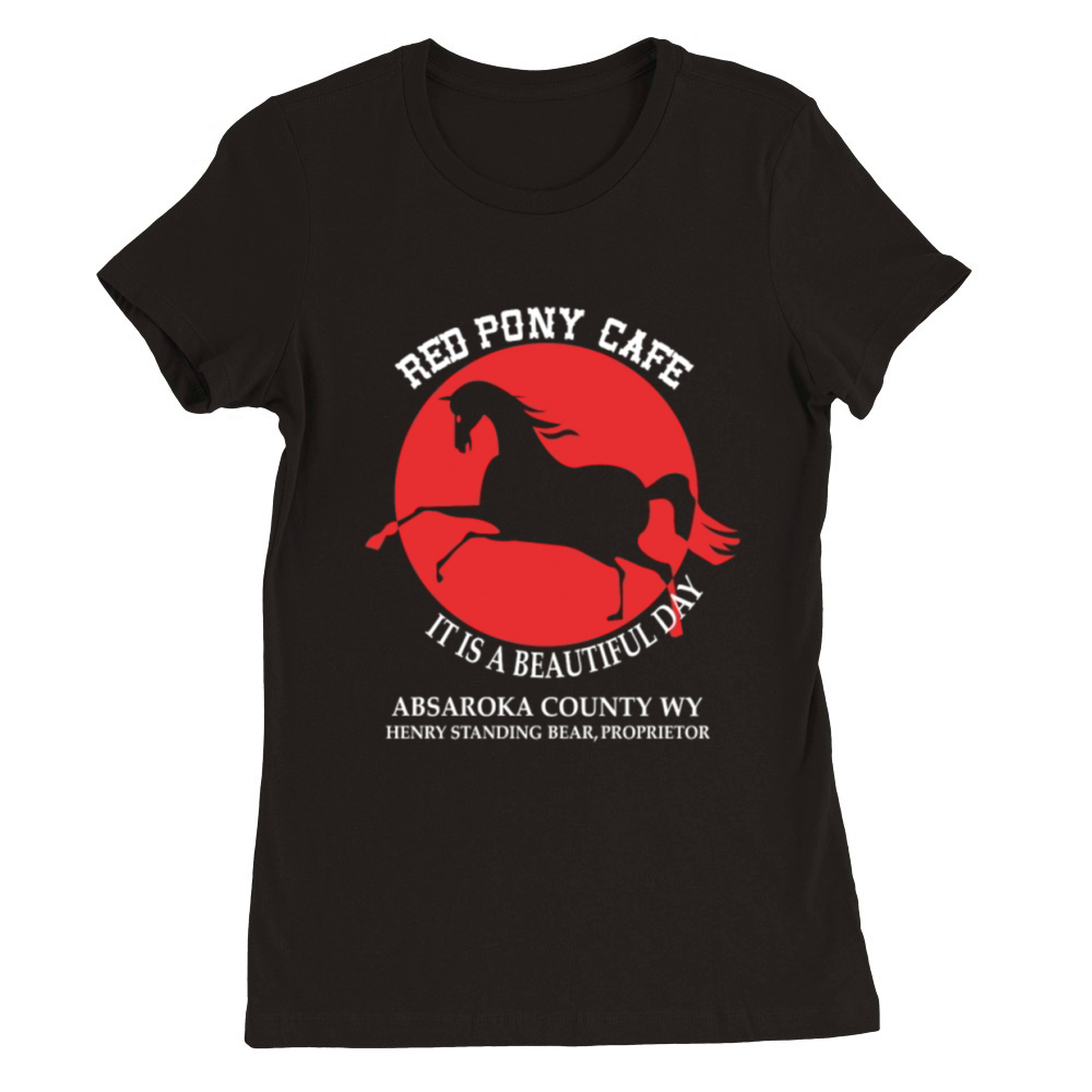RED PONY CAFE  IT IS A BEAUTIFUL DAY SHIRT TSHIRT HOODIE Premium Womens Crewneck T-shirt
