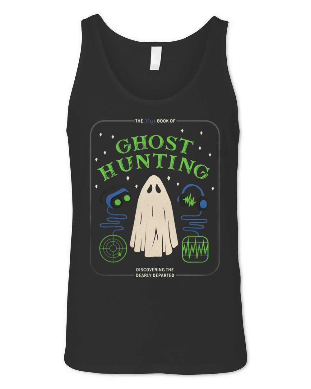 The big book of Ghost Hunting discovering the dearly departed Unisex Jersey Tank