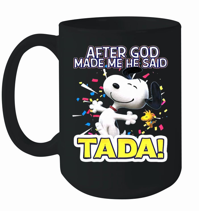 Snoopy after God made me said Tada Ceramic Mug