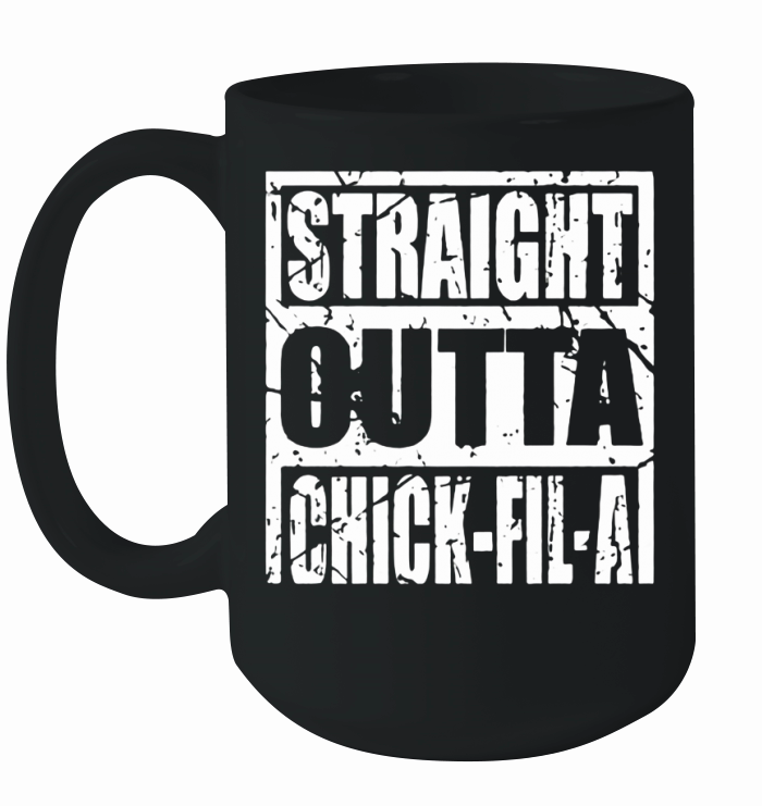 Straight Outta Chick-fil-a Funny Ceramic Mug