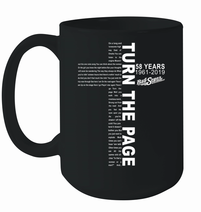 Turn The Page lyrics by Bob Seger 58 years 1961-2019 shirt Ceramic Mug