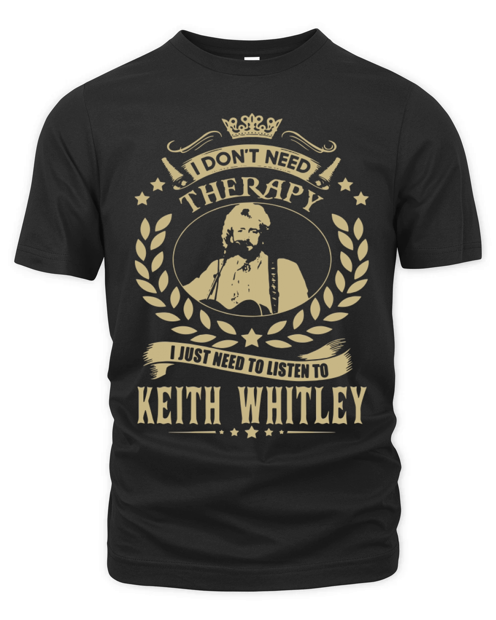 I Dont Need Therapy I Just Need To Listen To Keith Whitley TShirt Organic Unisex T-shirt