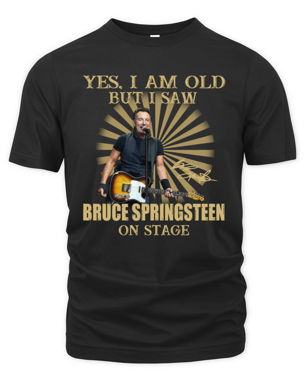 Yes I Am Old But I Saw Bruce Springsteen On Stage Organic Unisex T-shirt