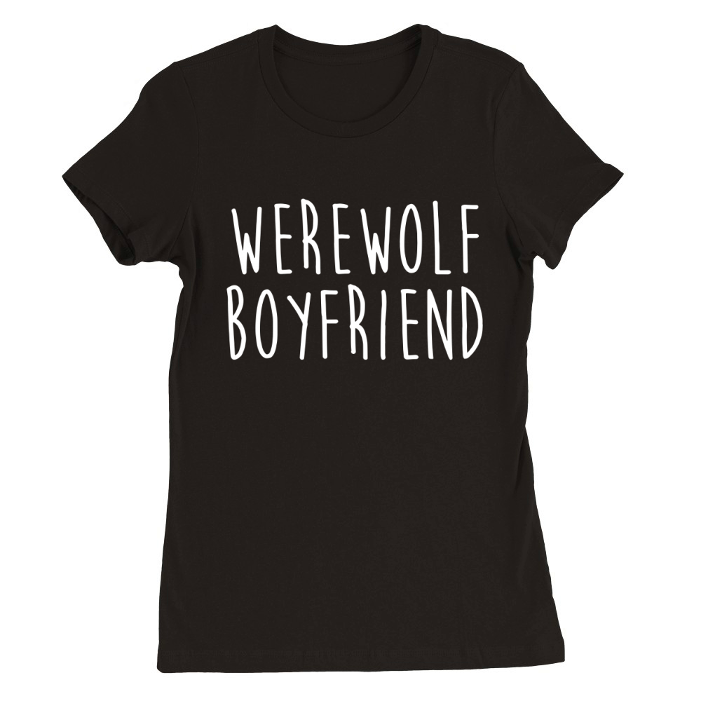 Werewolf Boyfriend Premium Womens Crewneck T-shirt