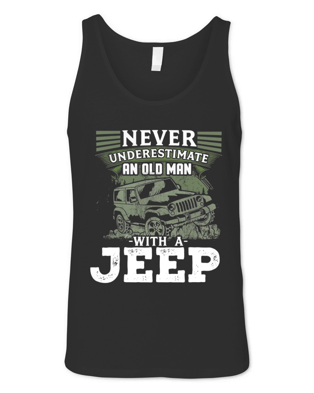 Mens Never Underestimate An Old Man With A Jeep Unisex Jersey Tank