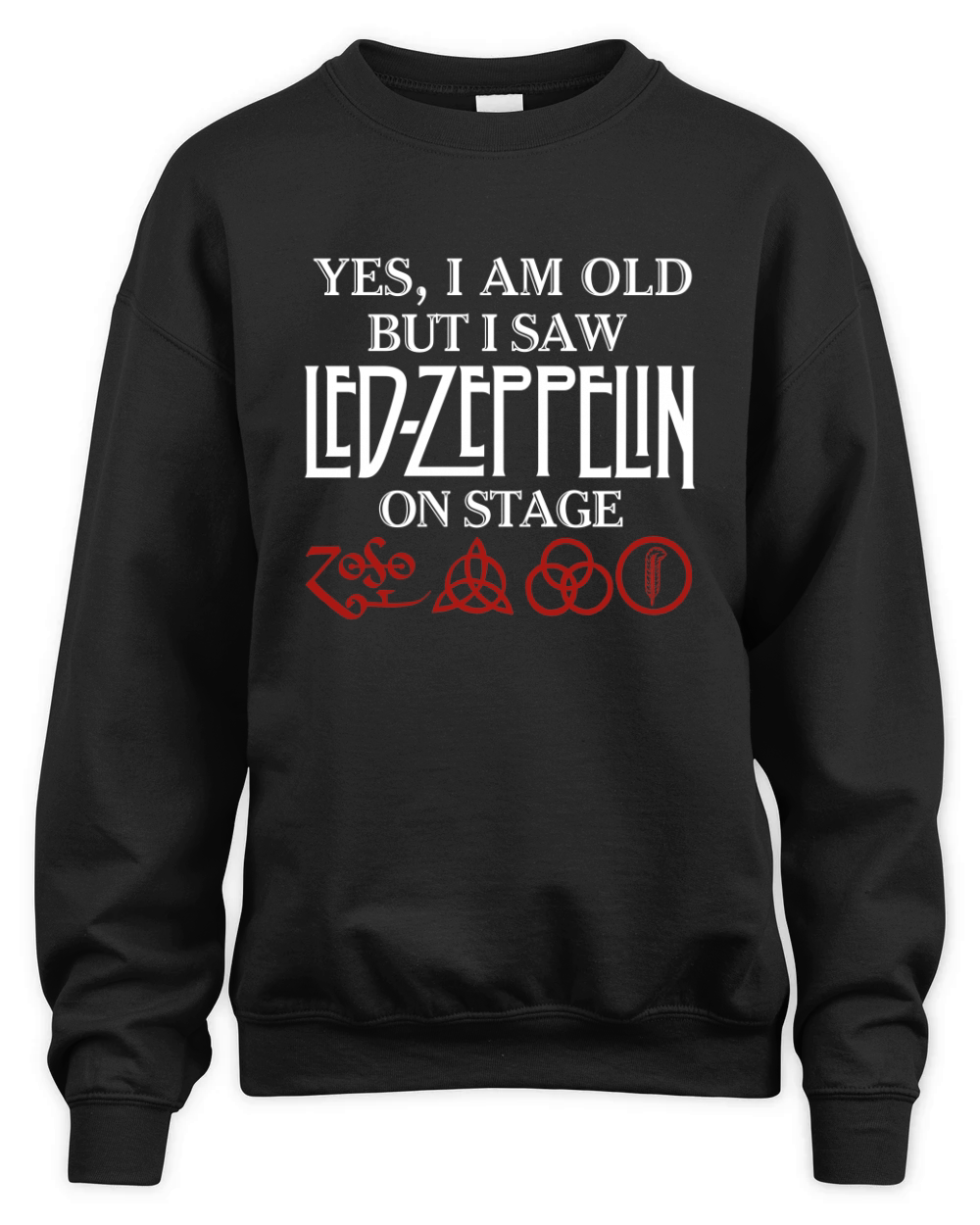 Yes I Am Old But I Saw Led-Zeppelin On Stage shirt Unisex Premium Crewneck Sweatshirt