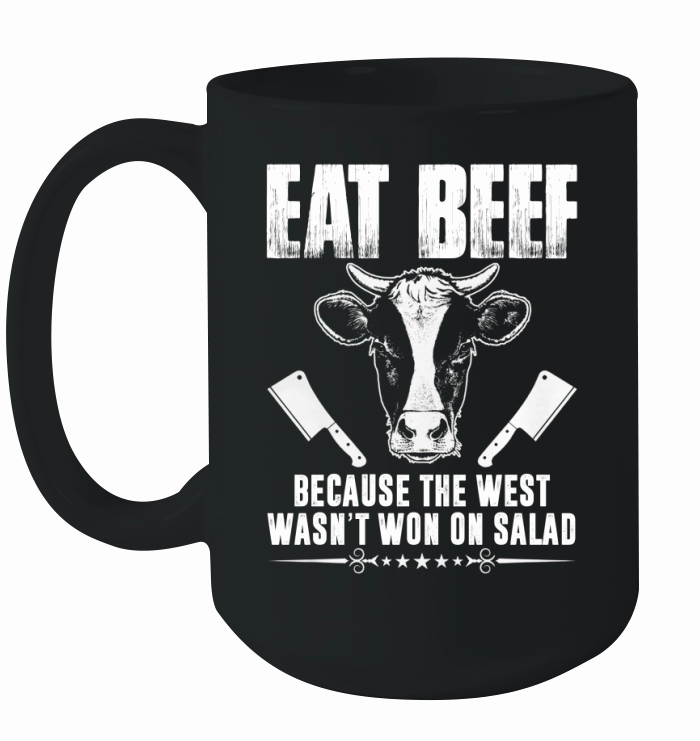 Eat Beef Because The West Wasnt Won On Salad TShirt Ceramic Mug