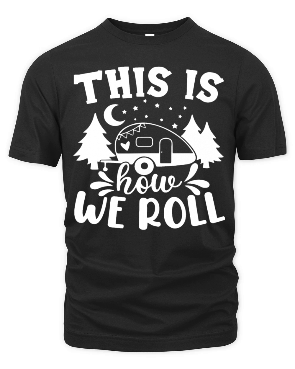 This Is How We Roll Camping Quote Camping Saying Organic Unisex T-shirt