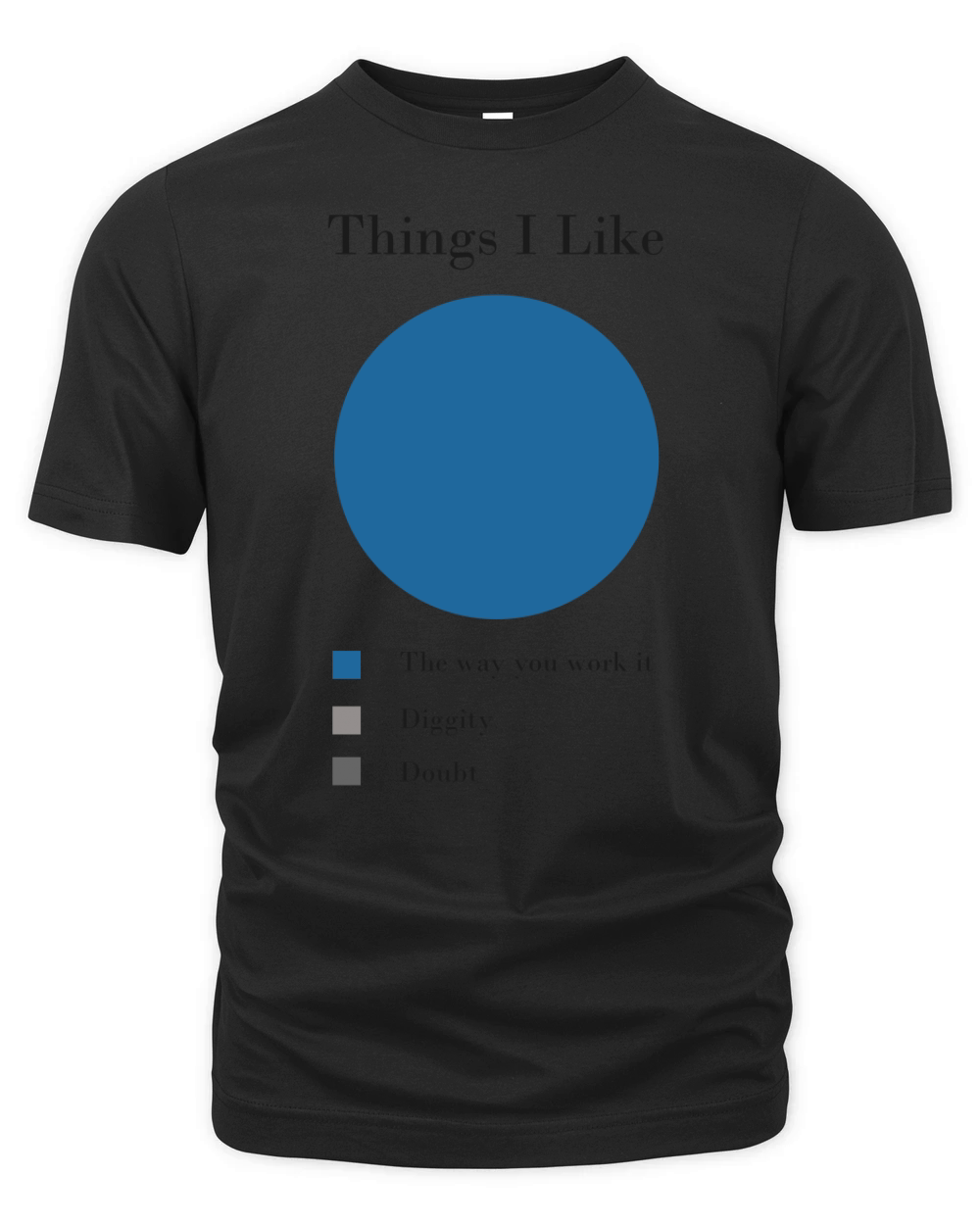 Thing I like the way you work it diggity doubt white shirt Organic Unisex T-shirt