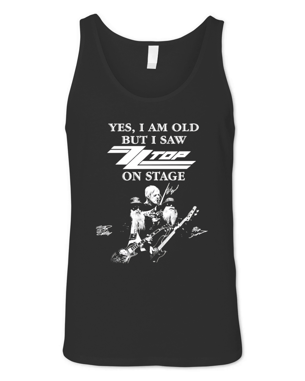 Yes I am old but I saw ZZ Top in stage signatures Unisex Jersey Tank