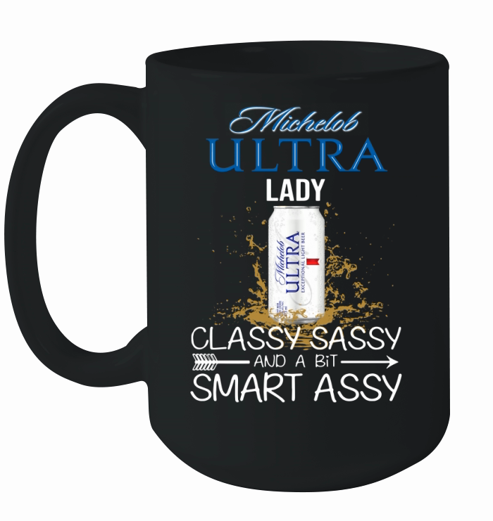 Michelob Ultra lady classy sassy and a bit smart assy Ceramic Mug