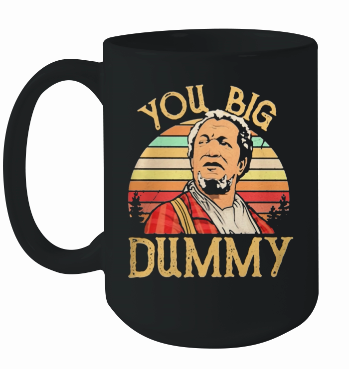 Redd Foxx You big Dummy sunset vintage shirt Ceramic Mug