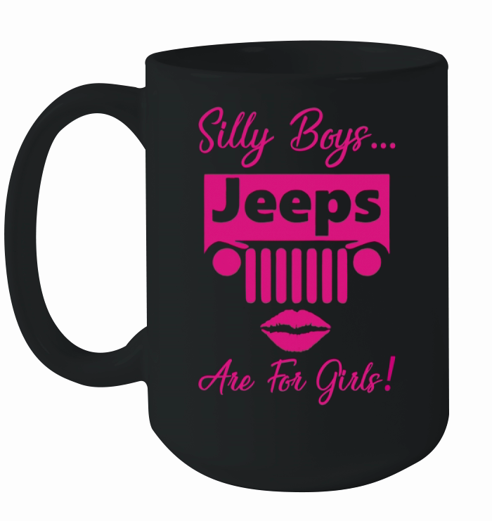SILLY BOYS JEEPS ARE FOR GIRLS JEEP SHIRT Ceramic Mug