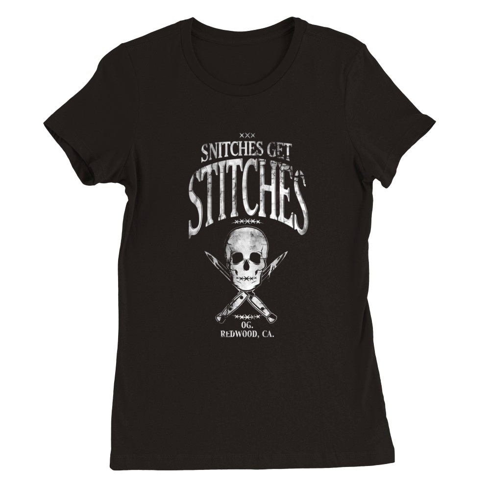 Snitches get stitches Premium Womens Crewneck T-shirt